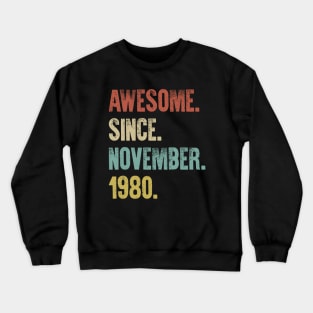 Retro Vintage 40th Birthday Awesome Since November 1980 Crewneck Sweatshirt